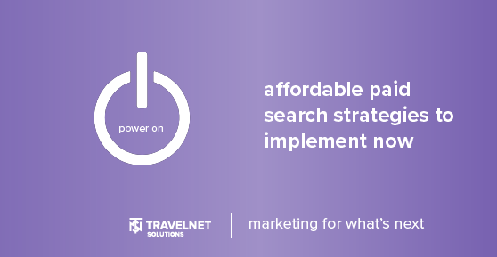 Power On Series: Affordable Paid Search Strategies to Implement Now