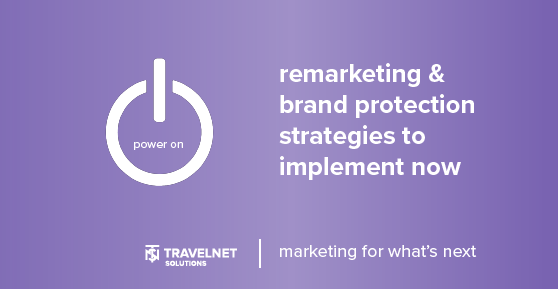 Power On Series: Remarketing and Brand Protection Strategies to Implement Now