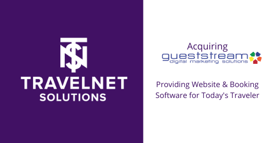 TravelNet Solutions Announces the Acquisition of Gueststream and its Hospitality Website and Booking Software