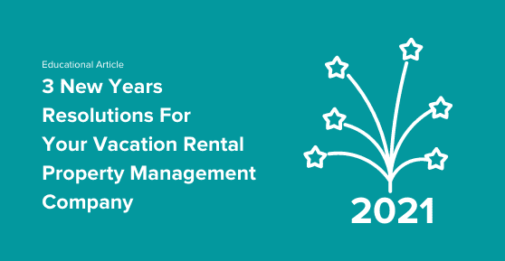 3 New Years Resolutions for Your Vacation Rental Management Company