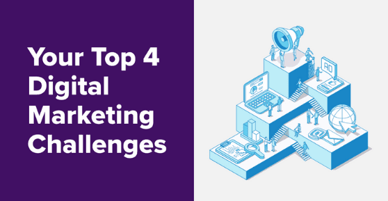 4 Biggest Challenges in Digital Marketing