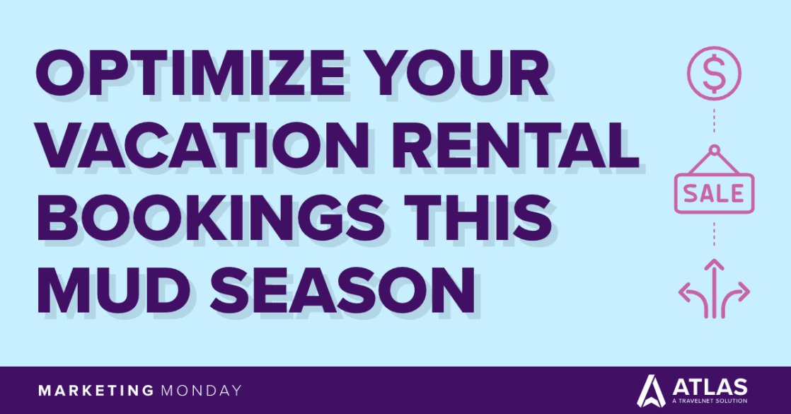Optimize Your Vacation Rental Bookings This Mud Season