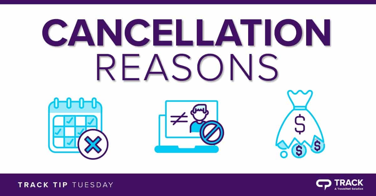 Track TIP TUESDAY: Cancellation Reasons
