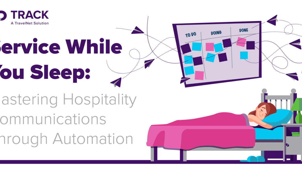 Service While You Sleep: Mastering Hospitality Communications Through Automation