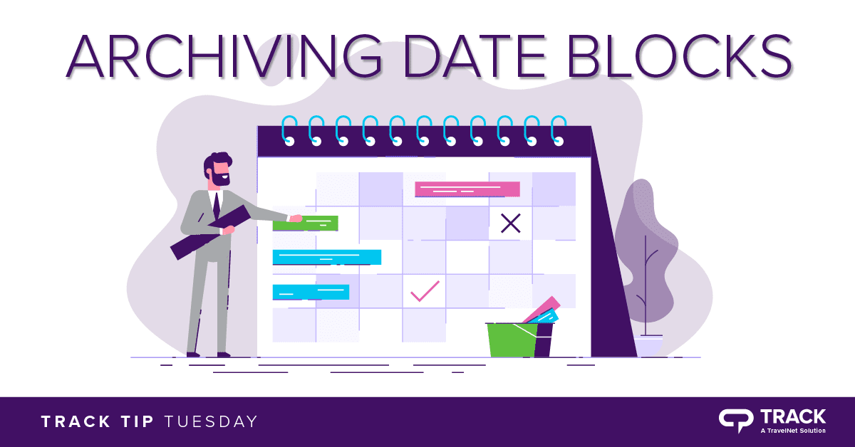 Track TIP TUESDAY: Archiving Date Blocks