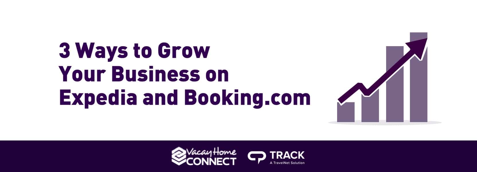3 Ways to Grow Your Business on Expedia and Booking.com